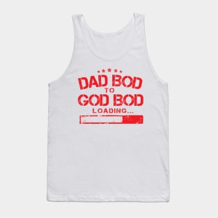 From Dad Bod to God Bod Loading ( Proud Macho Father Day ) Tank Top